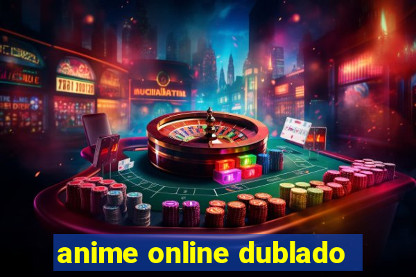 anime online dublado